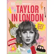 Taylor in London: The Fan’s Guide to the Capital