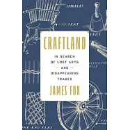 Craftland: In Search of Our Disappearing Trades