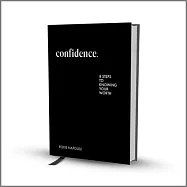 Confidence: Eight Steps to Knowing Your Worth