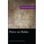 Peirce on Habits: Developing a Pragmatist Ontology