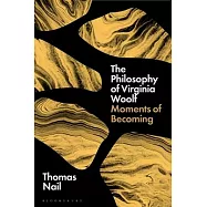 The Philosophy of Virginia Woolf: Moments of Becoming