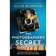 The Photographer&rsquo;s Secret: An unforgettable and utterly heartbreaking World War Two page-turner