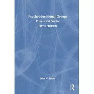 Psychoeducational Groups: Process and Practice