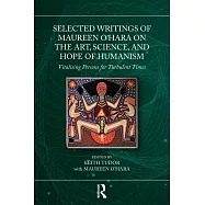 Selected Writings of Maureen O&rsquo;Hara on the Art, Science, and Hope of Humanism: Vitalising Persons for Turbulent Times