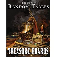 The Book of Random Tables: Treasure Hoards: D100, D20, D10 Random Tables for Fantasy Tabletop Role-Playing Games