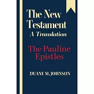 The New Testament A Translation: The Pauline Epistles