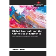 Michel Foucault and the Aesthetics of Existence