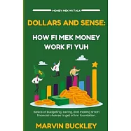Dollars and Sense: How Fi Mek Money Work Fi Yuh