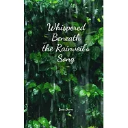 Whispered Beneath the Rainveil&rsquo;s Song