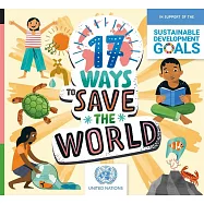 17個改變世界的方法：圖解聯合國永續發展目標SDGS 17 Ways to Save the World