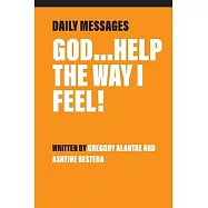 God...Help the Way I Feel!