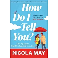 How Do I Tell You?: An uplifting, heartwarming story from the number one bestselling author