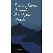 Drowsy Rivers Around the Mystic Marsh