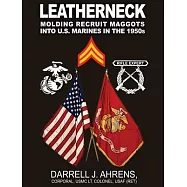 Leatherneck: Molding Recruit Maggots into U.S. Marines in the 1950s