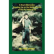A Boy&rsquo;s Memories: Growing Up on the North Branch of the Au Sable River