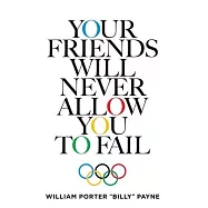 Your Friends Will Never Allow You To Fail