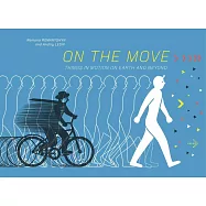 On the Move: Things in Motion on Earth and Beyond