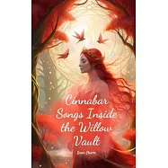 Cinnabar Songs Inside the Willow Vault