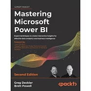 Mastering Microsoft Power BI - Second Edition: Expert techniques to create interactive insights for effective data