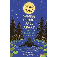 Read This When Things Fall Apart: Letters to Activists in Crisis