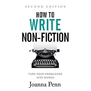 How to Write Non-Fiction: Turn Your Knowledge into Words
