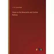 Views on the Newcastle and Carlisle Railway