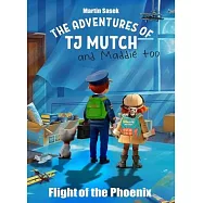 The Adventures of TJ Mutch and Maddie Too - Flight of the Phoenix