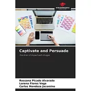Captivate and Persuade