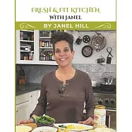 Fresh & Fit Kitchen with Janel