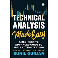 Technical Analysis Made Easy: A Beginner to Advanced Guide to Price Action Trading