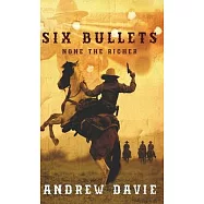 Six Bullets: None The Richer