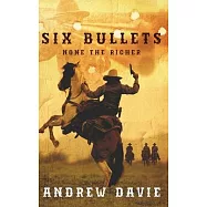 Six Bullets: None The Richer