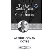 The Best Gothic Tales and Ghost Stories of Sir Arthur Conan Doyle (Deluxe Hardcover Book)
