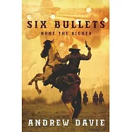 Six Bullets: None The Richer