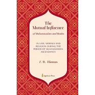 The Mutual Influence of Muhammadans and Hindus: In Law, Morals And Religion During the Period of Muhammadan Ascendancy