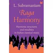 Raga Harmony: Harmonic Structures and Tonalities in Indian Classical Music