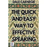 The Quick and Easy Way to Effective Speaking