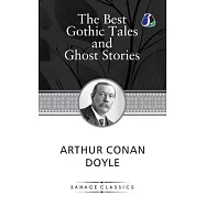 The Best Gothic Tales and Ghost Stories of Sir Arthur Conan Doyle
