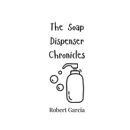 The Soap Dispenser Chronicles