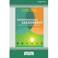 Entrepreneurial Leadership: Finding Your Calling, Making a Difference (16pt Large Print Format)