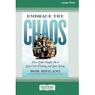 Embrace the Chaos: How India Taught Me to Stop Overthinking and Start Living (16pt Large Print Format)
