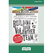 Building Your Volunteer Team: A 30-Day Change Project for Youth Ministry (16pt Large Print Format)