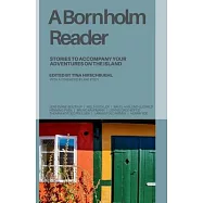 A Bornholm Reader: Stories to Accompany Your Adventures on the Island