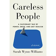Careless People: A Cautionary Tale of Power, Greed, and Lost Idealism