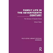 Family Life in the Seventeenth Century: The Verneys of Claydon House