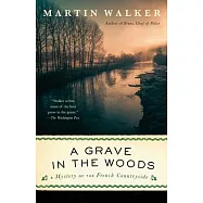 A Grave in the Woods: A Bruno, Chief of Police Novel