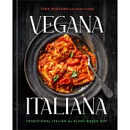 Vegana Italiana: Traditional Italian the Plant-Based Way; A Vegan Cookbook