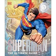 Superman the Ultimate Guide the Man of Steel New Edition