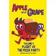 Apple and Grape, Volume 4: Plight of the Pizza Party