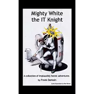 Mighty White the IT Knight